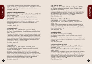 40 41
Pacato vendedor de seguros tem sua vida virada de cabeça para baixo
quando descobre que é o astro, desde que nasceu, de um show de televisão
dedicado a acompanhar todos os passos de sua existência. Livre
14 de abril (sáb), 16h
O discreto charme da burguesia
(Le Charme discret de labourgeoisie, Espanha/França, 1972, 102
min, legendado, DVD)
Dir: Luis Buñuel. Elenco: Fernando Rey, JulienBertheau,
Paul Frankeur
Em mais uma de suas travessuras surrealistas extremamante críticas, o
espanhol Luis Buñuel conta a história de seis burgueses que se reúnem
para um jantar, mas que, devido a estranhos acontecimentos, são
impedidos. +14
15 de abril (dom), 18h
Mera Coincidência
(Wag the Dog, EUA, 1997, 97 min, legendado, DVD)
Dir: Barry Levinson. Elenco: Michael Belson, Dustin Hoffman,
Robert De Niro
O presidente dos Estados Unidos se vê envolvido em um escândalo sexual
e, diante deste quadro, não vê muita chance de ser reeleito. Um dos seus
assessores entra em contato com um produtor de Hollywood para que este
"invente" uma guerra na Albânia, na qual o presidente poderia ajudar a
terminar, além de desviar a atenção pública para outro fato bem mais
apropriado para interesses eleitoreiros. +14
20 de abril (sex), 16h
Procurando Elly
(Darbareye Elly, Irã, 2009, 119 min, legendado, DVD)
Dir: Asghar Farhadi. Elenco: Taraneh Alidousti, Golshifteh
Farahani, Mani Haghighi
Após passar anos na Alemanha, Ahmad volta ao Irã e seus amigos
organizam três dias de comemoração. Sem que o resto do grupo saiba,
Sepideh convida para a festa a jovem Elly, professora de sua filha. No dia
seguinte, no entanto, ela desaparece misteriosamente. O clima entre os
amigos torna-se amargo e acusatório e eles iniciam uma pequena
investigação para descobrir o paradeiro da moça. +14
20 de abril (sex), 18h
Uma Noite na Ópera
(A Night at the Opera, EUA, 1935, 96 min, legendado, DVD)
Dir: Edmund Goulding, Sam Wood. Elenco: Groucho Marx,
Harpo Marx, Chico Marx
Dois amantes que gostam e trabalham com ópera estão distantes porque o
homem não é bem aceito como tenor. Os irmãos Marx, então, fazem com
que o tenor normal esteja ausente para o outro ter sua grande chance,
através de muitas palhaçadas típicas do grupo. Livre
21 de abril (sáb), 16h
The birdcage - A Gaiola das Loucas
(The Birdcage, EUA, 1996, 119 min, legendado, DVD)
Dir: Mike Nichols. Elenco: Robin Williams, Gene Hackman,
Nathan Lane
Armand e Albert construíram uma vida perfeita para si mesmos em sua
excêntrica casa noturna em Miami. Mas sua tranquilidade é perturbada
quando o filho de Armand anuncia que vai se casar com a filha do senador
e eles virão para jantar! +14
21 de abril (sáb), 18h
Herói por acidente
(Hero, EUA, 122 min, legendado, DVD)
Dir: Stephen Frears. Elenco: Dustin Hoffman, Joan Cusack,
Geena Davis
Um avião cai e um herói anônimo salva muitas vidas em meio à destruição.
Uma repórter ambiciosa quer achar a qualquer preço alguém para assumir
as honras. +12
22 de abril (dom), 18h
Este obscuro objeto do desejo
(Cet Obscur Objet du Désir, Espanha/França, 1977, 103 min,
legendado, DVD)
Dir: Luis Buñuel. Elenco: Fernando Rey, Carole Bouquet,
Ángela Molina
Após entrar em um trem, homem joga um balde d'água em uma bela moça
que estava parada na plataforma. Surpresos, os outros passageiros
desejam saber o que o levou a agir de tal maneira. É quando ele, Mathieu,
começa a relatar a todos, desde o início, sua obsessão por Conchita, uma
virgem de 18 anos que começara a manipular seu desejo carnal em um
verdadeiro jogo de gato e rato. +18
27 de abril (sex), 16h
cinema
cinema
 