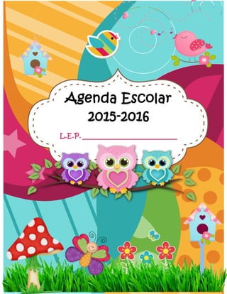 Agenda Escolar
2015-2016
L.E.P. ____________________________
 
