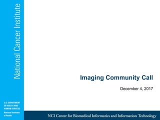 Imaging Community Call
December 4, 2017
 