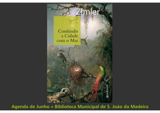 na biblioteca acontece…




                          Agenda de Junho » Biblioteca Municipal de S. João da Madeira
 