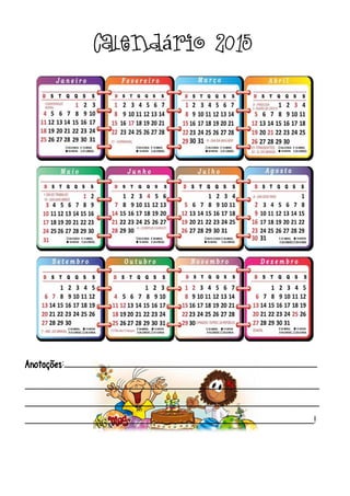 Calendário 2015
Anotações:_________________________________________________
_________________________________________________________
_________________________________________________________
________________________________________________________!
 