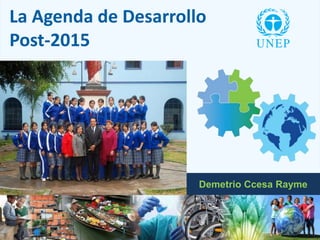 La Agenda de Desarrollo
Post-2015
Demetrio Ccesa Rayme
 
