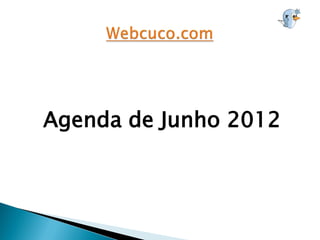 Agenda de Junho 2012
 