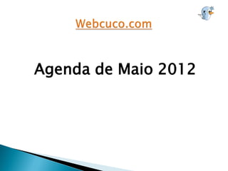 Agenda de Maio 2012
 