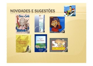 NOVIDADES E SUGESTÕES
 