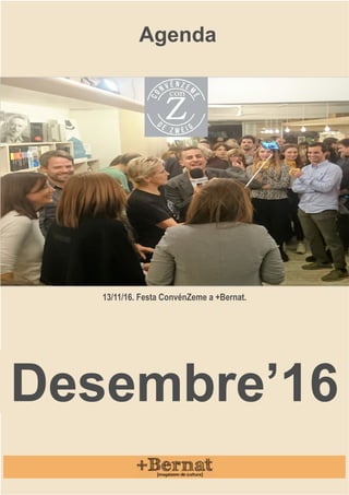 13/11/16. Festa ConvénZeme a +Bernat.
Agenda
 
