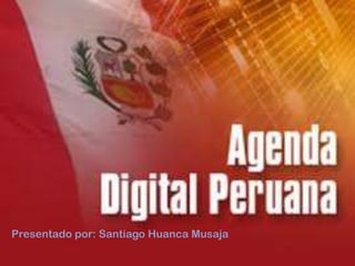 Presentado por: Santiago Huanca Musaja
 