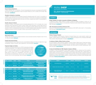 ACONTECEU

MURAL EAESP

Feira de Empreendedorismo
O GVcenn promoveu, dia 21 de novembro, a Feira de Empreendedorismo dos alunos da graduação da FGV-EAESP,
onde reuniu 40 projetos desenvolvidos ao longo do segundo semestre de 2014 na Quadra da FGV-EAESP. Mais
informações: cenn@fgv.br

INSCRIÇÕES FGV-EAESP
MPGI – Mestrado Proﬁssional em Gestão Internacional
Inscrições até: 31/1 - Acesse: fgv.br/mpgi

Disciplina introdução ao marketing
O WalMart é uma empresa parceira da disciplina Introdução ao Marketing desde 2012. No dia 21 de novembro os
melhores trabalhos ﬁnais das cinco turmas do primeiro semestre do CGAE (Centro de Graduação em Administração
de Empresas) foram apresentados pelos alunos para uma banca composta pela diretoria de sustentabilidade e
marcas próprias do WalMart.

EM BREVE
Design Thinking: Co-criação e Inovação em Modelos de Negócios
O workshop do GVcenn “Design Thinking: Co-criação e Inovação em Modelos de Negócios” ocorrerá em 3 de
dezembro na FGV-EAESP e contará com os palestrantes Professores Germano Glufke Reis e Marcelo Marinho Aidar.
Mais informações: cenn@fgv.br

Desaﬁo Johnson & Johnson
A Johnson & Johnson é uma empresa parceira da disciplina Marketing Mix em 2013 e do Desaﬁo J&J, no qual
participaram marcas importantes de consumo: Listerine, Carefree, Tylenol, Neutrogena e Johnson’s Baby. No dia 22
de novembro o melhor plano de marketing de cada marca participante do Desaﬁo, elaborado pelas turmas do quinto
semestre do CGAE, foi apresentado pelos alunos para um comitê de avaliação composto pela diretoria e gerência de
marketing da Johnson & Johnson. Na ocasião, foi eleito o grupo vencedor do Desaﬁo J&J 2013.

IAM- Iberoamerican Academy Conference 2013
Este ano o 8th Iberoamerican Academy Conference acontecerá na FGV-EAESP, entre os dias 8 e 10 de dezembro.
Mais informações: www.iam2013.com.br

DESTAQUES

MURAL DA CECOP

Palestra Finanças Pessoais
Em 25 de novembro a CIPA promoverá a Palestra de Finanças Pessoais com o tema Aprenda a cuidar do seu
dinheiro. O evento contará com o palestrante Samy Dana, professor de Finanças da FGV e colunista da Globo News,
Folha e Você S/A. Mais informações e inscrições: cipasp@fgv.br

Work Day Rio Bravo
Conheça o dia-a-dia das áreas de atuação da empresa e como os principais executivos chegaram lá. Dia 12/12 às
14h. Mais informações: www.gv.br
Estágio Internacional Boeing
O International Business Intern Program dá ao aluno a oportunidade de estagiar por 6 meses em Seattle. São 7 vagas
em Marketing, Finanças e Comercial. Veja os depoimentos e mais informações: www.gv.br

VOCÊ SABIA?

25 anos da Constituição de 1988: Impactos, Avanços e Dilemas
O Seminário “25 anos da constituição de 1988: impactos, avanços e dilemas” acontecerá dia 29 de novembro e
pretende analisar fundamentalmente a contribuição da Constituição em dois grandes eixos: a gestão pública e as
políticas públicas. Para tanto, professores do Departamento de Gestão Pública da Eaesp e assessores legislativos/
professores do Centro de Especialização, Formação e Treinamento (Cefor) da Câmara dos Deputados juntaram suas
experiências para reﬂetir sobre os diversos impactos, os avanços percebidos e os dilemas a serem enfrentados. Mais
informações: francisco.fonseca@fgv.br

Que aos professores da
FGV-EAESP e ITA promoverão
de 27 a 31 de janeiro de 2014
a disciplina de Férias: Criação
de Negócios Tecnológicos?
Mais informações:

coordcg@fgv.br

DESTAQUES

PROPOSTAS

Programa Estágio em Startup
O programa é formado pela parceria entre a CECOP (Coordenadoria de Estágios
e Colocação Proﬁssional) e o FGV-CENN (Centro de Empreendedorismo e Novos
Negócio) e tem como objetivo proporcionar uma experiência empreendedora
para os alunos da FGV através de um estágio diferenciado, onde eles
podem entrar em contato com o empreendedor e fazer parte do processo
de crescimento da empresa/startup. Com isso, expor o aluno à realidade das
startups e formá-lo como empreendedor. Mais informações: www.gv.br

E-commerce, Mobile e Mídias Sociais no Varejo
Em 28 de novembro o GVcev promoverá a palestra E-commerce, Mobile e Mídias Sociais no Varejo para Diretores,
gerentes e proﬁssionais do setor de eletroeletrônicos, seus fornecedores e demais interessados no tema. . O objetivo
é discutir estratégias e tendências do comércio eletrônico, das mídias sociais e do mobile marketing para o setor.
Mais informações: apoiocev@fgv.br

NOME

CURSO

TÍTULO

BANCA DE PROFESSORES

27/11

-

FERNANDO STIVAL

CMNED

A LEI 12.485 DE 2011, REGULAÇÃO ECONÔMICA E REFORMA
LEGAL NO SETOR DE COMUNICAÇÕES

ORIENTADOR CARLOS ARI VIEIRA SUNDFELD
MARIO GOMES SCHAPIRO
ALEXANDRE DITZEL FARACO

29/11/

DISSERTAÇÕES

HORÁRIO

09:00 às 11:00

VICENTE PICCOLI
MEDEIROS BRAGA

CMNED

ARBITRAGEM REGULATÓRIA X ONE SIZE FITS ALL:
A DISCRICONARIEDADE NA REGULAÇÃO BANCÁRIA
INTERNACIONAL À LUZ DO CASO DOS GARANTIDOS DE DEPÓSITOS

DIA

EVENTO

LOCAL

HORÁRIO

DEPARTAMENTO

CONTATO

25/11

PALESTRA FINANÇAS PESSOAIS

SALÃO NOBRE

14:00 - 15:30

CIPA

CIPASP@FGV.BR

28/11

DATA

E-COMMERCE, MOBILE E MÍDIAS SOCIAIS NO VAREJO

SALÃO NOBRE

8:30 - 13:00

GVCEV

APOIOCEV@FGV.BR

29/11

25 ANOS DA CONSTITUIÇÃO DE 1988:
IMPACTOS, AVANÇOS E DILEMAS

SALA 1101

09:15 - 16:30

GEP

FRANCISCO.FONSECA@FGV.BR

ORIENTADORA VIVIANE MULLER PRADO
BRUNO MEYERHOF SALAMA
ALEXANDRE DITZEL FARACO

DATA

HORÁRIO

NOME

CURSO

TÍTULO

BANCA DE PROFESSORES

25/11

10:00 às 13:00

ALINE ALVES
FERRAZ GABÃO

MPAAE

AS PRÁTICAS E CONTRIBUIÇÕES DA USABILIDADE EM
CANAIS ELETRÔNICOS PELA ÓTICA DA EMPRESA:
ESTUDO DE CASO DE UM BANCO BRASILEIRO

ORIENTADOR ANDRÉ TORRES URDAN
GEORGE BEDINELLI ROSSI
THEODORO AGOSTINHO PETERS FILHO

25/11

14:30 às 17:30

SOFÍA CALCAGNO

MPGI

INTEGRATING OPEN INNOVATION IN THE SOCIAL
INNOVATION PROCESS: AN EXPLORATORY STUDY

ORIENTADOR EDGARD ELIE ROGER BARKI
TALES ANDREASSI
GRAZIELLA MARIA COMINI

26/11

09:00 às 12:00

CAMILLE ALIÉNOR
REBECCA CHOUAN

MPGI

MANAGING FOOD SUPPLY CHAINS AT THE BASE OF THE PYRAMID:
UNDERSTANDING THE BUYER-SUPPLIER RELATIONSHIP BETWEEN
MULTINATIONAL COMPANIES AND SMALLHOLDERS

ORIENTADOR EDGARD ELIE ROGER BARKI
MARIO AQUINO ALVES
ROBERTO FAVA SCARE

29/11/

14:00 às 17:00

LUIZ FELIPE LAUDARI
GIOVANNETI

MPFENEE

DETERMINANTES DA INFLAÇÃO DE SERVIÇOS
NO BRASIL ENTRE 2003 E 2013

ORIENTADORA LAURA BARBOSA DE CARVALHO
NELSON HENRIQUE BARBOSA FILHO
RICARDO DE FIGUEIREDO SUMMA

AGENDA EAESP é uma publicação da DCM - Divisão de Comunicação e Marketing da FGV-EAESP
Havendo qualquer divergência com relação às informações, por favor entre em contato com o responsável pelo evento.
Para divulgação de eventos da FGV-EAESP neste informativo semanal, envie um e-mail para: dcm@fgv.br

 