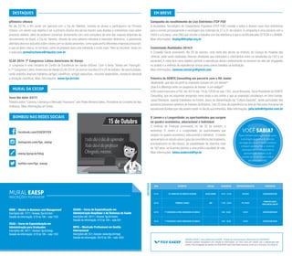 DESTAQUES 
pRimeira cHance 
No dia 22/10, a RH Junior em parceria com a Cia de Talentos, convida os alunos a participarem do Primeira 
Chance, um evento cujo objetivo é ser a primeira chance dos alunos tirarem suas dúvidas e entenderem mais sobre 
processo seletivo, além de poderem conversar diretamente com uma consultora de uma das maiores empresas de 
recrutamento do Brasil, a Cia de Talentos. Através de uma palestra interativa e exemplos dinâmicos, a palestrante 
abordará diversos assuntos sobre o tema com os alunos presentes, como quais perfis diferentes empresas procuram, 
o que se deve colocar no currículo, como se preparar para uma entrevista e muito mais. Para se inscrever, envie um 
e-mail para primeirachance@rhjunior.com.br 
CLAV 2014: 7º Congresso Latino-Americano de Varejo 
O congresso é uma iniciativa do Centro de Excelência em Varejo (GVcev). Com o tema “Varejo em Transição”, 
o 7º Congresso Latino-Americano de Varejo (CLAV 2014) vai ocorrer nos dias 23 e 24 de outubro. Na oportunidade, 
serão exibidos diversos trabalhos (artigos científicos, artigos executivos, resumos expandidos, consórcio doutoral 
e iniciação científica). Mais informações: www.fgv.br/clav 
EM BREVE 
Campanha de recolhimento de Lixo Eletrônico ITCP-FGV 
A Incubadora Tecnológica de Cooperativas Populares (ITCP-FGV) convida a todos a doarem seus lixos eletrônicos 
para o correto processamento e reciclagem dos materiais de 27 a 31 de outubro. A campanha é uma parceria com o 
DAGV e a Ecobraz, uma ONG que recolhe e trabalha com lixo eletrônico e que é certificada pela CETESB e o IBAMA. 
Mais informações: itcpfgv@itcpfgv.org.br 
Conectando Realidades 2014/2 
A Conexão Social promoverá, dia 29 de outubro, uma visita dos alunos ao Instituto da Criança do Hospital das 
Clínicas, onde serão realizadas diversas atividades que estimulem o intercâmbio entre os estudantes da FGV e os 
pacientes. A visita terá como objetivo permitir a reprodução desse conhecimento ao decorrer da vida dos engajados 
no projeto e a vivência de experiências únicas pelos jovens tratados na Instituição. 
Mais informações: conexao.social.gv@gmail.com 
Palestra da GEMTE Consulting em parceria com a RH Junior 
Atualmente, que tipo de perfil as empresas buscam em um trainee? 
Qual é a diferença entre um programa de trainee e um estágio? 
A RH Junior trará para a FGV, dia 30/10 das 11h às 12h30 na sala 1102, Josué Bressane, Sócio Presidente da GEMTE 
Consulting, que vai responder perguntas como estas e nos contar o que as empresas consideram um bom trainee. 
Josué Bressane, quando trabalhava na Ambev, atuou na disseminação da “Cultura Garantia”, tendo participado dos 
primeiros processos seletivos de trainees da Brahma. Com 25 anos de experiência na área de Recursos Humanos ele 
esclarecerá dúvidas que não podem existir no dia da sua entrevista. Mais informações: julia.leite@rhjunior.com.br 
O Jovem e a Longevidade: as oportunidades que surgem 
no quadro econômico, educacional e individual 
O Instituto de Finanças promoverá, no dia 30 de outubro, o 
workshop: O Jovem e a Longevidade: as oportunidades que 
surgem no quadro econômico, educacional e individual. O evento 
apresentará um estudo sobre o grau de consciência dos brasileiros, 
principalmente os não-idosos, da possibilidade de vivermos mais 
de 100 anos, se ficarmos atentos a uma prática saudável de vida. 
Mais informações: telma.anderick@fgv.br 
MURAL DA CECOP 
Save the date: 03/11 
Palestra sobre “Carreira, Liderança e Mercado Financeiro” com Pedro Moreira Salles, Presidente do Conselho do Itaú 
Unibanco. Mais informações em breve. 
AGENDA EAESP é uma publicação da DCM - Divisão de Comunicação e Marketing da FGV/EAESP 
Havendo qualquer divergência com relação às informações, por favor entre em contato com o responsável pelo 
evento. Para divulgação de eventos da FGV/EAESP neste informativo semanal, envie um e-mail para: dcm@fgv.br 
VOCÊ SABIA? 
Que o GVcenn está organizando junto 
à emzingo o programa de imersão 
em negócios sociais? Venha conhecer 
o Impact Learning Trek e vivenciar 
uma experiência inesquecível. A 
apresentação será dia 22 de 
outubro às 12:30 na sala 1102 e 
18:30 na sala 1002. 
MBM – Master in Business and Management 
Inscrições até: 17/11 | Acesse: fgv.br/mbm 
Sessão de informação: 3/10 às 19h – sala 1102 
CEAG – Curso de Especialização em 
Administração para Graduados 
Inscrições até: 28/11 | Acesse: fgv.br/ceag 
Sessão de informação: 3/10 às 19h – sala 1102 
MURAL EAESP 
INSCRIÇÕES FGV/EAESP 
CEAHS – Curso de Especialização em 
Administração Hospitalar e de Sistemas de Saúde 
Inscrições até: 28/11 | Acesse: fgv.br/ceahs 
Sessão de informação: 4/10 às 19h – sala 901 
MPGI – Mestrado Profissional em Gestão 
Internacional 
Inscrições até: 6/3 | Acesse: www.fgv.br/mpgi 
Sessão de informação: 29/10 às 19h – sala 1005 
DESTAQUE 
DIA EVENTO LOCAL HORÁRIO DEPARTAMENTO CONTATO 
21/10 19º SEMESTRE DE DEBATES GVSAÚDE SALÃO NOBRE 19:15 - 21:30 GVSAÚDE GVSAUDE@FGV.BR 
22/10 PRIMEIRA CHANCE 908 17:00 - 20:00 RH JUNIOR 
PRIMEIRACHANCE 
@RHJUNIOR.COM.BR 
23/10 7º CONGRESSO LATINO-AMERICANO DE VAREJO - 8:30 - 20:00 GVCEV APOIOCEV@FGV.BR 
24/10 7º CONGRESSO LATINO-AMERICANO DE VAREJO - 8:30 - 16:30 GVCEV APOIOCEV@FGV.BR 
BOMBOU NAS REDES SOCIAIS 
facebook.com/EAESP.FGV 
instagram.com/fgv_eaesp 
twitter.com/fgv_eaesp 
eaesp.fgvsp.br/blog 
