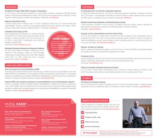 SAIBA MAIS SOBRE A EAESP
Guia de Inovação para Sustentabilidade em MPE
As inscrições para o processo seletivo vão até o dia 29 de maio. A iniciativa é do GVces e da revista Página22 e tem como
objetivo identiﬁcar e dar visibilidade a micros e pequenas empresas que apresentem saídas inovadoras , e com potencial
de escala, que contribuam para a superação de desaﬁos da sustentabilidade. A primeira edição do Guia será lançada em
novembro e o processo irá se repetir anualmente. Inscrições: http://goo.gl/heuCjl
Cases de PMEs com iniciativas inovadoras em sustentabilidade na área de distribuição e logística
O GVces e as empresas-membro da Iniciativa Inovação e Sustentabilidade na Cadeia de Valor (ISCV) em parceria com
o Citi e a Citi Foundation abrem as inscrições até o dia 29 de maio para cases de pequenas e médias empresas do país
que atuam na cadeia de valor de grandes empresas, com inovações para sustentabilidade nos processos de distribuição
e logística. Inscrições: https://goo.gl/gs6mFu
ACONTECEU
A Certiﬁcação CFA e as Carreiras no Mercado Financeiro
O Instituto de Finanças promoveu em 18 de maio um painel que apresentou os benefícios e vantagens da parceria
com o CFA Institute, a mais prestigiosa certiﬁcadora do mercado ﬁnanceiro mundial, palestraram alguns ex-alunos
da EAESP que tem a certiﬁcação e atuam no mercado. Informações: iﬁn@fgv.br
Seminário Governança Corporativa e Proﬁssionalização no Varejo
O GVcev promoveu o seminário no dia 20 de maio, com objetivo de discutir as etapas, desaﬁos e benefícios do
desenvolvimento da governança corporativa e da proﬁssionalização em empresas varejistas.
Informações: apoiocev@fgv.br
Inovação no Setor Automobilístico Frente ao Cenário Atual
Em 20 de maio aconteceu um debate sobre o crescimento (ou não) da inovação no setor automobilístico, quais as
perspectivas para 2015-2018, como a lei de incentivos ﬁscais têm ajudado a aumentar o volume de inovações na
indústria automobilística nacional e quais os desaﬁos a serem enfrentados diante de um cenário de ajuste ﬁscal no
curto prazo. Informações: forumdeinovacao@fgv.br
Palestra: The Story of Listening
Alunos e professores participaram da palestra no dia 20 de maio com o diretor do EMBA da Universidade Hebraica
de Jerusalém e professor de comportamento organizacional, Avi Kluger.
VI Semana de Arte
O evento realizado pelo GVcult de 18 a 22 de maio foi marcado por diversas atividades culturais, como oﬁcinas, aulas,
palestras, exposições e apresentações, todas com diversos temas relacionados à arte.
Informações: fgvcult@gmail.com
Palestra A Comissão de Relações Exteriores do Senado
Em 22 de maio o Senador Aloysio Nunes palestrou sobre a comissão de relações exteriores do Senado na FGV/
EAESP. Na ocasião os alunos tiveram a oportunidade de participar e tirar suas dúvidas sobre o tema.
DESTAQUES
A Indústria de Fundos (2005-2025): Evolução e Perspectivas
Em 26 de maio o GVcef promoverá a palestra com Carlos Massaru Takahashi, presidente da BBDTVM; Marcelo
Giufrida, CEO da Garden Asset Management e Robert John Van Dijk, diretor executivo do Banco Votorantim. O evento
é gratuito e haverá entrega de certiﬁcado de participação. Informações: cef-gv@fgv.br
Debate da série Bode na Sala
O GVces irá realizar mais um debate no dia 27 de maio. A proposta é sempre fazer uma “conversa quente sobre
sustentabilidade”. Dessa vez, o evento traz uma perspectiva diferente para o tema urgente da crise da água: “Ciência,
empresas, poder público. Diferentes realidades hídricas?”. Informações: ces@fgv.br
Conferência Ernst Young na FGV
A Enst Young promoverá, em parceria com o Instituto de Finanças
da FGV/EAESP, um encontro entre pessoas que inspiram futuros
executivos. O evento acontecerá no dia 28 de maio, das 11h
às 12h50, no Salão Nobre. A participação conta crédito para
atividades complementares.
Informações: muriel.salles@br.ey.com
Workshop Formação de Herdeiros em Empresas Familiares
Em 28 de maio o GVcenn promoverá o workshop que trará a
trajetória de Otto Baumgart, membro do Grupo Baumgart
composto pelas empresas Vedacit, Expo Center Norte, Shopping
Center Norte, Lar Center, Novotel São Paulo e Fazendas
Reunidas. Informações: cenn@fgv.br
EM BREVE
20º Semestre de Debates GVsaúde
No dia 10 de junho ocorrerá o debate do GVsaúde com o tema “O Futuro do Consultório Médico”. O objetivo do evento
é apresentar e discutir as experiências atuais e as tendências no Setor da Saúde. Informações: gvsaude@fgv.br
AGENDA EAESP é uma publicação da DICOM - Diretoria de Comunicação e Marketing da FGV
Havendo qualquer divergência com relação às informações, por favor entre em contato com o responsável pelo evento.
Para divulgação de eventos da FGV/EAESP neste informativo semanal, envie um e-mail para: dcm@fgv.br
facebook.com/eaesp.fgv
twitter.com/fgv_eaesp
instagram.com/fgv_eaesp
eaesp.fgvsp.br/blog
BOMBOU NAS MÍDIAS SOCIAIS
Conﬁra a entrevista com o professor Luiz Artur Ledur Brito, novo
diretor da EAESP, que fala sobre sua trajetória pessoal e proﬁs-
sional e expõe seus planos para a Escola: http://goo.gl/s5hoxy
MBM – Master in Business and Management
Sessão de Informação: 1/6 às 19h na sala 906
Até: 12/6 | Acesse: fgv.br/mbm
CEAG- Curso de Especialização em Administração
para Graduados
Sessão de Informação: 24/6 às 19h na sala 1006
Até: 3/7 | Acesse: fgv.br/ceag
CEAHS – Curso de Especialização em Administração
Hospitalar e de Sistemas de Saúde
Sessão de Informação: 16/6 às 19h na sala 1005
Até: 3/7 | Acesse: fgv.br/ceahs
MPA – Mestrado Proﬁssional em
Administração
Sessão de Informação: 10/6 às 19h30
Até: 1/7 | Acesse: fgv.br/mpa
MPGI – Mestrado Proﬁssional em Gestão
Internacional
Sessão de Informação: 2/6 às 11h – Sala 1006
Até: 10/7 | Acesse: fgv.br/mpgi
OneMBA – Global Executive MBA Program
Sessão de Informação: 10/6 às 19h30
Até: 17/7 | Acesse: fgv.br/onemba
MURAL EAESP
INSCRIÇÕES FGV/EAESP
VOCÊ SABIA?
Que os alunos de Graduação em
Administração de Empresas, Cleiton
Zambiasi e Rafael Ferreira Trindade
ganharam a última edição do EDP
University Challenge? Participe:
http://geracaoedp.edp.pt/
universitychallenge
 