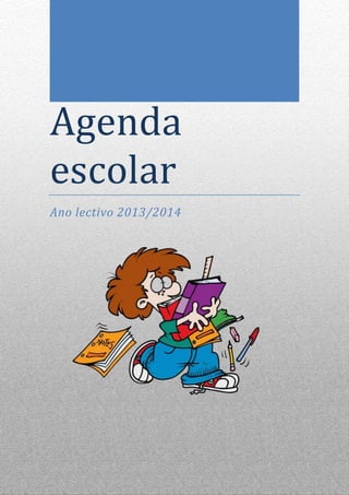 Agenda
escolar
Ano lectivo 2013/2014
 
