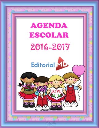 editorialmd.com
AGENDA
ESCOLAR
2016-2017
 