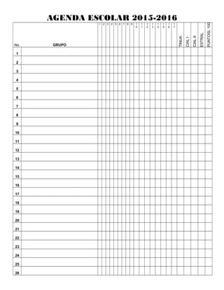 AGENDA ESCOLAR 2015-2016
TINUA
CIALI
CIALII
ESTRAL
L100PUNTOS
No. GRUPO
1 2 3 4 5 6 7 8 9 1
0
1
1
1
2
1
3
1
4
1
5
1
6
1
7
1
2
3
4
5
6
7
8
9
10
11
12
13
14
15
16
17
18
19
20
21
22
23
24
25
26
 