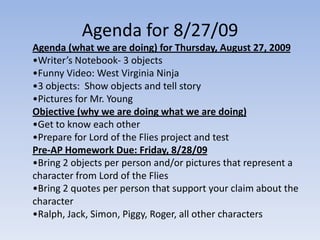 Agenda for 8/27/09 Agenda (what we are doing) for Thursday, August 27, 2009 ,[object Object]