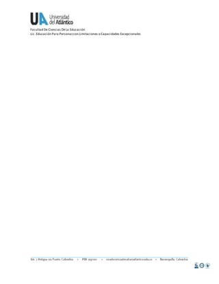 Facultad De Ciencias De La Educación 
Lic. Educación Para Personas con Limitaciones o Capacidades Excepcionales 
