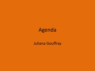 Agenda  Juliana Gouffray 