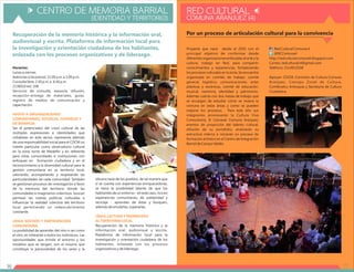 17
Por un proceso de articulación cultural para la convivencia
Proyecto que nace desde el 2010 con el
principal objetivo de conformar desde
diferentes organizaciones enfocadas al arte y la
cultura, trabajo en Red, para compartir
conocimientos y experiencias, fortaleciendo
los procesos culturales en la zona. Se encuentra
organizada en comités de trabajo: comité
general, logístico, comunicaciones, artes
plásticas y escénicas, comité de educación,
musical, memoria, identidad y patrimonio.
Además cuenta con dos mesas de trabajo que
se encargan de estudiar cómo se mueve la
comuna en estas áreas y como se pueden
mejorar los procesos. Para este año sus
integrantes promoverán la Cultura Viva
Comunitaria, El Carnaval Comuna Aranjuez,
eventos de proyección del talento cultural,
difusión de su portafolio, analizarán su
estructura interna e iniciarán un proceso de
formación artístico en el Centro de Integración
Barrial de Campo Valdés.
Red Cultural Comuna 4.
@RCComuna4
http://redculturalcomuna4.blogspot.com
Correo: redculturalc4@gmail.com
Teléfono: 3114911038
Apoyan: CDCM, Comisión de Cultura Comuna
Aranjuez, Concejo Zonal de Cultura,
Comfenalco Antioquia y Secretaría de Cultura
Ciudadana.
RED CULTURAL
COMUNA ARANJUEZ (4)
16
Horarios:
Lunes a viernes.
Asesorías (cita previa): 11:00 a.m. a 1:00 p.m.
Consulta libre: 2:30 p.m. a 6:30 p.m.
2136010 ext. 108
Servicios de consulta, asesoría, difusión,
recepción-entrega de materiales, guías,
registro de medios de comunicación y
capacitación.
Ser el potenciador del crisol cultural de las
múltiples expresiones e identidades que
cohabitan en este sector, representa además
de una responsabilidad social para el CDCM un
interés particular como observatorio cultural
en la zona norte de Medellín y en referente
para otras comunidades e instituciones con
enfoques en formación ciudadana y en el
reconocimiento a la diversidad cultural para la
gestión comunitaria en su territorio local,
valorando, acompañando y respetando las
particularidades de cada comunidad. También
se gestionan procesos de investigación a favor
de la memoria del territorio donde las
comunidades e imaginarios colectivos buscan
permear las nuevas políticas culturales e
influenciar la realidad colectiva del territorio
local permitiendo un redescubrimiento
constante.
La posibilidad de aprender del otro o ser como
el otro, es inherente a todos los individuos. Las
oportunidades que brinda el entorno y los
modelos que se tengan, son el insumo que
constituye la personalidad de los seres y la
APOYO A ORGANIZACIONES
COMUNITARIAS, SOCIALES, JUVENILES Y
DE INFANCIA
LÍNEA: GESTIÓN Y PARTICIPACIÓN
COMUNITARIA
Recuperación de la memoria histórica y la información oral,
audiovisual y escrita. Plataforma de información local para
la investigación y orientación ciudadana de los habitantes,
enlazada con los procesos organizativos y de liderazgo.
idiosincrasia de los pueblos, de tal manera que
si se cuenta con experiencias enriquecedoras,
se tiene la posibilidad latente de que los
habitantes de un entorno- en este caso, rico en
experiencias comunitarias, de solidaridad y
reciclaje - aprendan de éstas y busquen,
además de emularlas, superarlas.
Recuperación de la memoria histórica y la
información oral, audiovisual y escrita.
Plataforma de información local para la
investigación y orientación ciudadana de los
habitantes, enlazada con los procesos
organizativos y de liderazgo.
LÍNEA: LECTURA Y PROMOCIÓN
AL TERRITORIO LOCAL
CENTRO DE MEMORIA BARRIAL
(IDENTIDAD Y TERRITORIO)
 