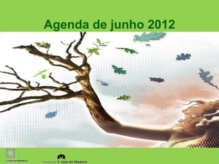 Agenda de junho 2012
 