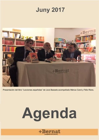 Juny 2017
Presentación del libro “Lecciones españolas” de Lluís Bassets acompañado Màrius Carol y Fèlix Riera.
 