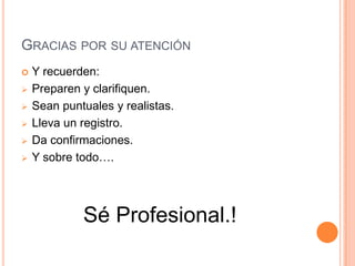 Gracias por su atenciónY recuerden:Preparen y clarifiquen.