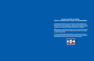 El gran desafío de todos: 
juntos construir bien común con prosperidad 
Los pueblos son tan honestos, sanos y de avanzada, en la misma medida que sus 
leyes son honestas, sanas y de avanzada. Y estas leyes serán tan honestas, sanas y 
de avanzada, en la misma medida que sus parlamentarios sean honestos, sanos y de 
avanzada, y que se reconozcan por trabajar y actuar Por Amor a El Salvador. 
ARENA cuenta con mujeres y hombres honestos, sanos y de avanzada. Salvadoreño, 
la responsabilidad de transformar a El Salvador está en tus manos: saber escoger a 
tus mejores representantes. 
Por amor a El Salvador, todos debemos trabajar para tener un país con Paz social, 
que avanza hacia el Progreso con equidad, y que se distingue por tener Libertad con 
responsabilidad, para juntos construir el Bien Común con prosperidad. 
26 27 
 