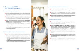 II. Compromiso de ARENA 
con el empleo y progreso 
Libre empresa con responsabilidad social 
Por la estabilidad migratoria de los/as salvadoreños/as 
Legislar para tener una Ley de Creación de la Oficina Nacional de Asesoría Migratoria, 
con la finalidad de contribuir y facilitar la reunificación familiar de los salvadoreños en 
exterior con sus familias en El Salvador. 
Legislar para contar con una Ley de Oportunidades para la Inversión de Salvadoreños 
en el Exterior, como un medio para mantener las raíces y/o facilitar su retorno a El Salvador. 
Legislar para lograr una Ley de Atracción de Talentos Salvadoreños en el Exterior, para 
contribuir de manera determinante a la educación a la ciencia y la tecnología. 
1 
2 
3 
Por la defensa del medio ambiente 
Mantenerse en defensa de la propiedad privada, legislar para crear confianza y facilitar 
que la economía crezca con fuerza, se creen empleos de calidad y haya posibilidades de 
progreso familiar. 
El trabajo legislativo de ARENA buscará hacer más productivo y competitivo a El Salvador, 
enmarcados en principios de responsabilidad social empresarial, de sana y leal competencia, 
así como de respeto de los derechos de los consumidores, trabajadores y proveedores. 
Revisar y modificar la legislación existente para lograr una efectiva modernización del 
transporte y contribuir a terminar con los congestionamientos, el desorden, la anarquía y la 
contaminación ambiental, así como para tener, entre otros: 
(i) Herramientas adecuadas para subsanar la falta de seguridad que hay para pasajeros, 
trabajadores y empresarios. 
(ii) Regular las condiciones adecuadas para establecer un sistema de recolección 
centralizada y de tarjetas prepago, no monopólico, de aplicación escalonada a nivel 
nacional. 
(iii) Financiamiento para la compra de nuevas unidades por parte de los bancos estatales. 
(iv) Certeza jurídica e institucional. 
1 
2 
3 
Por el progreso de las micro, pequeñas y medianas empresas 
Promover una Ley de Fomento del Ecoturismo y del Agroturismo en El Salvador, para 
proteger nuestro medio ambiente y dar oportunidades para que la gente conviva y conozca 
las bondades de la vida en contacto con la naturaleza. 
Promover una Ley de Manejo Integrado de las Zonas Costeras, que cree procesos de 
planificación integrales, para armonizar y equilibrar valores culturales y ambientales con 
las prioridades sociales y económicas de las comunidades que viven en zonas costeras de 
ríos, lagos y mares y, así, evitar el uso irracional y desmedido de los recursos, que termina 
deteriorando sus posibilidades de progreso y de mejorar la calidad de vida ambiental. 
Legislar para contar con una Ley del Cambio Climático, para proteger a El Salvador de los 
efectos adversos que amenazan al país y asegurar una adecuada prevención de los desastres 
naturales. 
Revisar toda la legislación pertinente para contar con herramientas y condiciones apropiadas 
para fomentar el desarrollo de la agricultura orgánica, como medio para contribuir a la 
seguridad alimentaria. 
Legislar para contar con una Ley de Uso Racional de la Tierra, para proteger, conservar y 
mejorar los suelos, evitar la erosión y degradación, se hace necesario legislar para lograr un 
manejo integrado y sostenible de los suelos en armonía con los demás recursos y riquezas 
naturales del país. 
Demandar que el Banco Central reduzca en un punto la reserva de liquidez, para liberar 
más de $100 millones, que en la función bancaria deben transformarse en más de $800 
millones de crédito y que la Superintendencia del Sistema Financiero le dé seguimiento 
para que estos recursos efectivamente se reflejen como crédito a largo plazo para: 
(i) Nuevas micro y pequeñas empresas de mujeres y jóvenes emprendedores, para las 
cuales deben haber también capacitaciones que les permitan administrar sus empresas 
y sus créditos. 
(ii) Para micro, pequeñas y medianas empresas formalizadas, con lo que se contribuirá 
a sacarlos de la informalidad y para que dejen ser víctimas de los usureros. 
1 
1 
2 
3 
4 
5 
16 17 
 