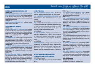 Agenda de Tributos - Previsão para recolhimento - Maio de 2015
*Fonte: Receita Federal/Informações sujeitas a alteraçõesMaio
MICROEMPREENDEDOR INDIVIDUAL (MEI)
20/05 (4ª feira)
MICROEMPREENDEDOR INDIVIDUAL (MEI) - SISTEMA DE RECOLHI-
MENTO EM VALORES FIXOS MENSAIS -Últimodiaparaopagamento
doDAS,referenteaomêsdeabrilde2015.Dia20,nãohavendoexpe-
dientebancárionoprazoestabelecido,orecolhimentosedaránodia
útilimediatamenteposterior.
30/05 (sábado)
MICROEMPREENDEDOR INDIVIDUAL (MEI) - Declaração Anual do
SimplesNacional–DASN-SIMEI
SIMPLES NACIONAL (ME/EPP)
29/05 (3ª feira)
PAgAMENTO DA DIFERENçA DE CARgA TRIbUTáRIA - Diferencial
de alíquota de ICMS devido pelas empresas optantes pelo Simples
referente às aquisições de produtos de outros Estados realizadas no
mêsdeabrilde2015.Prazo:atéoúltimodiadosegundomêssubse-
quenteaodaentrada(Art.115,incisoXV-AdoRICMS/SP).
20/05 (4ª feira)
RECOLHIMENTO DO DAS-Tributosdevidoseapuradosnaformado
Simples Nacional a serem pagos no dia 20 do mês subsequente em
que houver sido auferida a receita bruta (LC 123, de 2006, Art. 21).
Dia 20, não havendo expediente bancário no prazo estabelecido, o
recolhimento se dará no dia útil imediatamente posterior.
29/05 (6ª feira)
IR - gANHO DE CAPITAL DAS EMPRESAS OPTANTES PELO SIMPLES
NACIONAL - Imposto de Renda incidente sobre os ganhos de capi-
tal (lucros) obtidos na alienação de ativos no mês de abril de 2015.
(DARF comum - 2 vias - código 0507). Último dia do mês seguinte
ao fato gerador.
20/05 (4ª feira)
INSS (SIMPLES NACIONAL - ANEXO IV) - Contribuição Previden-
ciária devida pelas empresas sujeitas ao Anexo IV da LC 123/06,
calculada sobre o total da folha de pagamento, bem como dos va-
lores retidos. Recolhimento referente à competência abril de 2015.
Atenção: Dia 20, se não houver expediente bancário, o prazo a ser
observado será o dia útil imediatamente anterior.
LUCRO PRESUMIDO
IRPJ - IMPOSTO DE RENDA DA PESSOA JURíDICA - Recolhimento
trimestral. Meses de recolhimento: janeiro, abril, julho e outubro.
CSLL - CONTRIbUIçãO SOCIAL SObRE O LUCRO LíqUIDO - Reco-
lhimento trimestral. Meses de recolhimento: janeiro, abril, julho
e outubro.
20/05 (4ª feira)
INSS - Contribuição Previdenciária devida pelas empresas em geral
calculada sobre o total da folha de pagamento, bem como dos valo-
res retidos. Recolhimento referente à competência de abril de 2015.
Atenção: Dia 20, se não houver expediente bancário, o prazo a ser
observado será o dia útil imediatamente anterior.
25/05(2ªfeira)
PIS/PASEP FATURAMENTO - Contribuição com base no faturamen-
to do mês de abril de 2015 (Art. 10 da Lei nº 10.637/02). Atenção:
Dia 25, se não houver expediente bancário, o prazo a ser observado
seráodiaútilimediatamenteanterior.CódigoDarf:8109-Alíquota:
0,65%.
25/05 (2ª feira)
COFINS FATURAMENTO - Contribuiçãocombasenofaturamentodo
mês de abril de 2015. Deverá ser paga até o 25° dia do mês subse-
quente (Art. 10 da Lei nº 10.637/02). Atenção: Se não houver expe-
dientebancário,oprazoaserobservadoseráodiaútilimediatamen-
teanterior.CódigoDARFdasempresasemgeral:2172-Alíquota:3%.
DEMAIS OBRIGAÇÕES PREVIDÊNCIÁRIAS,
TRABALHISTAS E RETENÇÕES NA FONTE
07/05 (5º dia útil do mês)
SALáRIOS -Últimodiaparaopagamentodosaláriodomêsdeabril
de 2015.
07/05 (5ª feira)
FgTS - FUNDO DE gARANTIA POR TEMPO DE SERVIçO - Recolhi-
mento relativo à competência de abril de 2015. Dia 07, antecipa-se,
caso não haja expediente bancário no dia.
07/05 (5ª feira)
CAgED - CADASTRO gERAL DE EMPREgADOS E DESEMPREgADOS -
Encaminhar, ao Ministério do Trabalho, a relação de admissões,
transferências e demissões de empregados ocorridas no mês de
abril de 2015. Dia 07, antecipa-se, caso não haja expediente ban-
cário no dia.
15/05 (6ª feira)
INSS - CONTRIbUINTES INDIVIDUAIS, FACULTATIVOS E EMPREgA-
DORES DOMéSTICOS-Ovencimentoseránodia15domêsseguinte
àqueleaqueascontribuiçõessereferirem,prorrogando-se o venci-
mento para o dia útil subsequente quando não houver expedien-
te bancário na data do vencimento.
15/05 (6ª feira)
INSS - Produtor Rural (pessoa física e jurídica) e retenção de 11%
na fonte (cessão de mão de obra). Atenção: Dia 15, se não houver
expediente bancário, o prazo a ser observado será o dia útil ime-
diatamente anterior.
08/05 (6ª feira)
gPS - ENTREgA AO SINDICATO - guia de Recolhimento da Previ-
dênciaSocial.EntregadecontrarrecibodacópiadagPS,referente
ao recolhimento do mês de abril de 2015, ao Sindicato represen-
tativo da categoria profissional. Prazo: Até o dia 10 de cada mês
(Dec. 3.058/99, Art. 225, V).
20/05 (4ª feira)
IRRF - IMPOSTO DE RENDA RETIDO NA FONTE - Descontado dos
pagamentos do trabalho assalariado, sem vínculo empregatício,
e a outras pessoas jurídicas. Atenção: Dia 20, se não houver expe-
diente bancário, o prazo a ser observado será o dia útil imediata-
mente anterior.
Data: Quinzenalmente
PIS/COFINS/CSLL - FONTE
Contribuições PIS/COFINS/CSLL Retidas na Fonte.
 