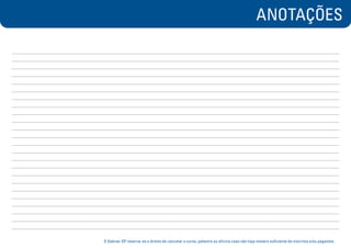 ANOTAÇÕES
O Sebrae-SP reserva-se o direito de cancelar o curso, palestra ou oficina caso não haja número suficiente de inscritos e/ou pagantes.
 