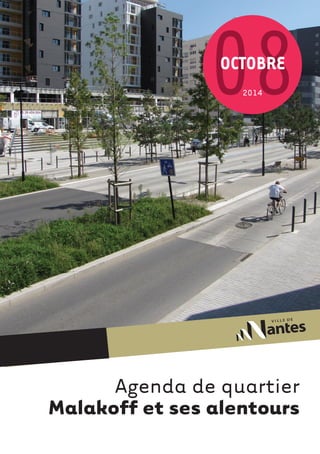 08octobre 
2014 
Agenda de quartier 
Malakoff et ses alentours 
 