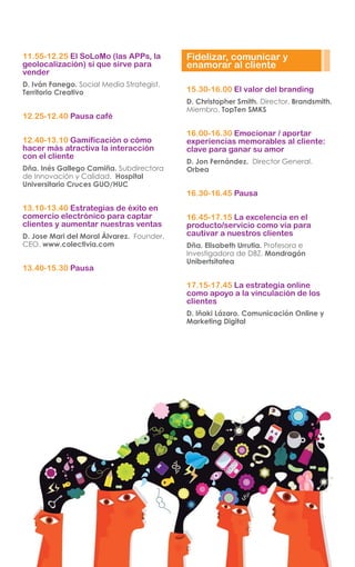 11.55-12.25 El SoLoMo (las APPs, la
geolocalización) sí que sirve para
vender
D. Iván Fanego. Social Media Strategist.
Ter...