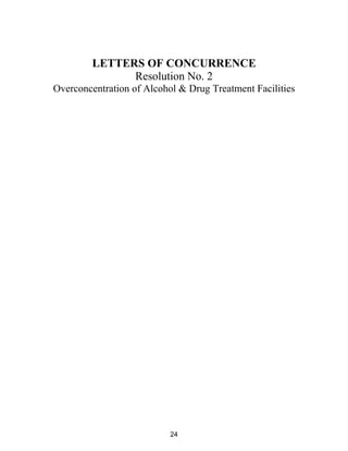LETTERS OF CONCURRENCE
Resolution No. 2
Overconcentration of Alcohol & Drug Treatment Facilities
24
 