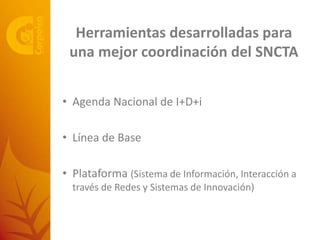 De la Agenda Nacional de I+D+i a la Gestión del SNCTA