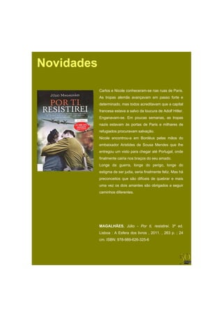 Novidades

            Carlos e Nicole conheceram-se nas ruas de Paris.
            As tropas alemãs avançavam em passo forte e
            determinado, mas todos acreditavam que a capital
            francesa estava a salvo da loucura de Adolf Hitler.
            Enganavam-se. Em poucas semanas, as tropas
            nazis estavam às portas de Paris e milhares de
            refugiados procuravam salvação.
            Nicole encontrou-a em Bordéus pelas mãos do
            embaixador Aristides de Sousa Mendes que lhe
            entregou um visto para chegar até Portugal, onde
            finalmente cairia nos braços do seu amado
                                                amado.
            Longe da guerra, longe do perigo, longe do
            estigma de ser judia, seria finalmente feliz. Mas há
            preconceitos que são difíceis de quebrar e mais
            uma vez os dois amantes são obrigados a seguir
            caminhos diferentes.




            MAGALHÃES, Júlio - Por ti, resistirei. 3ª ed.
            Lisboa : A Esfera dos livros , 2011. , 263 p. ; 24
            cm. ISBN: 978-989-626-325-6
 