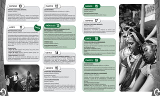 DOMINGO

10

MARTES

12

SÁBADO

16

FESTIVAL CULTURAL INFANTIL

LEO MI BARRIO

CINEMA PARADISO

Familiar / 3:00 p.m.

Todos los martes del mes de 10:00 a.m. a 12:00 m.

Familiar / 4:00 p.m

EL MAGO ALEXXIS Y ALEX
Diversión para niños, jóvenes y adultos. Un espectáculo
sorprendente, mágico y divertido, con sorpresas increíbles
donde la diversión se vive en un universo visual lleno de
magia, emoción, asombro e ilusión.

PROCESO DE FOMENTO A LA LECTURA CDCM
El CDCM visita los espacios de la comunidad, invitando a los
niños y niñas a acercarse al fantástico de la lectura. Este mes
Leo mi Barrio estará presente en el Jardín Infantil Camino de
Colores, todos los martes de octubre de 10:00 a.m. a 12:00 m.

Ciclo: Alcanzando sueños
MULAN II (Animación. EE.UU. 2004. 74 min.)

LUNES

11

Festiv
o

FESTIVOS POR LA VIDA
General / 2:00 p.m. a 4:00 p.m / Patio Central / Entrada Libre
Actividades lúdicas, de esparcimiento y cultural, basadas en
las prácticas tradicionales de uso del espacio público, como
lo son los juegos de mesa, callejeros y de la mente como el
ajedrez, además de programación cultural, este día es la
oportunidad de apropiase del espacio público,
recuperando los juegos tradicionales y encontrándonos
para el disfrute colectivo haciendo de Medellín un hogar
para la vida.
Componentes:
Ÿ
Juegos de piso: Catapix, triki, golosa, boy, yeimy, bote
tarro, stop, encostalados.
Ÿ
Juegos de mesa: Parques, dominó, ajedrez, jenga, tan
gram, remix, adivina el mensaje.
Ÿ
Juegos de pared: Concéntrese.
Además de recreación-animación dirigida para toda la
familia, la presentación artística del Grupo Son del barrio;
banqueros, malabaristas.

MIÉRCOLES

13

BANQUETE LITERARIO HOMENAJE A LOS
PELUQUEROS Y PELUQUERAS.
General / 7:00 p.m. / Patio Central / Entrada con boleta
Evento cultural para el disfrute colectivo y el reconocimiento del
otro, una experiencia estético-literaria y gastronómica, dirigida a la
comunidad específica de mujeres y hombre peluqueros de la zona
que ayudan a la escucha y cuidado de las personas, a las que se les
quiere resaltar y reconocer por su labor en beneficio a la comunidad.

CINEMA AZUL
Jóvenes y adultos. 6:30 p.m.
Ciclo: Directoras de cine
TAMBIÉN LA LLUVIA (España. 2010. 104 min.)

JUEVES

14

¿Ya visitaste el CENTRO DE MEMORIA BARRIAL? Un lugar
para la recuperación de la memoria histórica y la
información oral, audiovisual y escrita. Plataforma de
información local para la investigación y orientación
ciudadana. Consulta libre de su colección bibliográfica y
audiovisual, lunes a viernes de 2:30 p.m. a 6:30 p.m.

DOMINGO

17

FESTIVAL CULTURAL INFANTIL
Familiar / 3:00 p.m.
NOCHE DE FULGOR ARTÍSTICO
Malabaristas, coreografías y músicos en escena. Que
demostrarán en un acto artístico integral como para estos
peregrinos de la calle, no existen fronteras.

LUNES

18

FOROS EN PÚBLICO APRENDEMOS
General / 7:00 p.m. / Auditorio
Programas de formación de públicos tipo foro, generador
de diálogos de saber.
Ciclo: Mujer realidades y retos.
Tema: Mujer realidades y retos. Parteras de Vida / Lechos del
sueño.
Invitados: Colectivo de mujeres Comuna 4, Elizabeth Mejía
Vélez, Artistas, Parteras de Moravia.

MARTES

19

LEO MI BARRIO
Todos los martes del mes de 10:00 a.m. a 12:00 m.

VIERNES

15

APERTURA “MITAD BONITA”

El CDCM visita los espacios de la comunidad, invitando a los
niños y niñas a acercarse al fantástico de la lectura. Este mes
Leo mi Barrio estará presente en Palermo.

Jóvenes y Adultos / 4:30 p.m.

CÁTEDRA CONCIENCIA Y CON DEBATE

No maltrato a la mujer
Tema: Aborto. Película: Si las paredes hablasen

General / 5:00 p.m. / Auditorio

LA CULTURA EN ESCENA
General / 7:00 p.m.
CONCIERTO: APOLO TERRAE
Agrupación integrada por músicos y cantantes profesionales con
un recorrido artístico de más de 10 años, actualmente prepara su
nuevo trabajo discográfico, y ofrece para su show musical un
amplio repertorio de los años 60´s y 70´s y rock en español con el
vestuario de la época.

8

Cátedra que busca generar conciencia crítica entre los
asistentes a partir de la confrontación y debate con
argumentos sobre temas de actualidad desde varios puntos
de vista.
Ciclo: Movimientos Sociales
Tema: Historia de las mujeres trabajadoras
Invitada: Alba Inés David Bravo - Maestra de Literatura
Colombiana de la Universidad de Antioquia. Profesora de
Historia de Colombia en el Departamento de Historia y de
Antropología de la misma Universidad.

9

 