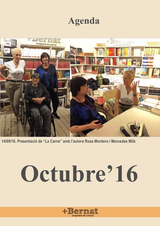 Agenda
14/09/16. Presentació de “La Carne” amb l’autora Rosa Montero i Mercedes Milà
 