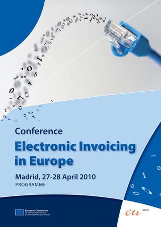 Conference



Madrid, 27-28 April 2010
PROGRAMME




  European Commission
  DG Enterprise and Industry
  DG Internal Market and Services
 