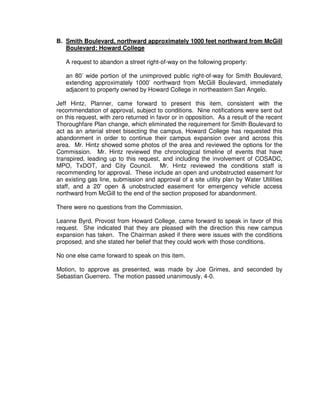 AN ORDINANCE REPEALING IN ITS ENTIRETY THE
                 ORDINANCE INTRODUCED PASSED, APPROVED AND
                 ADOPTED ON THE 5TH DAY OF APRIL, 2005 NAMING A
                 PRIVATE DRIVE ON LOT 1 IN SOUTHLAND PARK
                 ADDITION, SECTION FIFTEEN TIME CLOCK DRIVE; AND
                 PROVIDING AN EFFECTIVE DATE



WHEREAS the City Council for the City of San Angelo, Texas is of the opinion that the
best interest and welfare of the public will be served by removing the name Time Clock
Drive from the private drive located on Lot 1, in Southland Park Addition, Section
Fifteen;

NOW, THEREFORE, BE IT ORDAINED BY THE CITY OF SAN ANGELO:

        THAT, the Ordinance naming a private drive on Lot 1 in Southland Park Addition,
Section Fifteen Time Clock Drive; and providing and effective date, introduced on the
22nd day of March 2005 and finally passed, approved and adopted on the 5th day of
April, 2005 IS HEREBY REPEALED IN ITS ENTIRETY.

          This ordinance shall be effective from and after the date of its adoption.

INTRODUCED on the 4th day of September 2012 and finally PASSED, APPROVED
AND ADOPTED on this the 18th day of September, 2012.



                                                    THE CITY OF SAN ANGELO, TEXAS


                                                    Alvin New, Mayor

Attest:


Alicia Ramirez, City Clerk


Approved As to Form:                                Approved As to Content:




Shawn Lewis                                         Lysia H. Bowling
Community and Economic Development Director         City Attorney
 