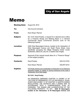 Attachments:    detailed survey of the area to be abandoned;

                excerpt from       zoning   map,   highlighting   subject
                property;

                aerial photo, highlighting subject property;

                draft minutes from Planning Commission; and

                draft ordinance.

Presentation:   AJ Fawver, Planning Manager

Reviewed by:    AJ Fawver, AICP, Planning Manager 08/09/12
 