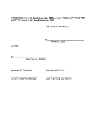 Motion, to approve as presented, was made by Bill Wynne and seconded by
Sebastian Guerrero. The motion passed unanimously, 4-0.
 