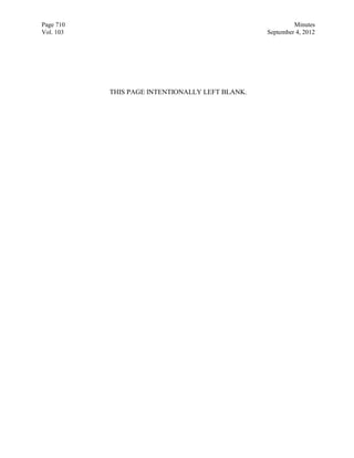 Page 710                                                  Minutes
Vol. 103                                         September 4, 2012




           THIS PAGE INTENTIONALLY LEFT BLANK.
 