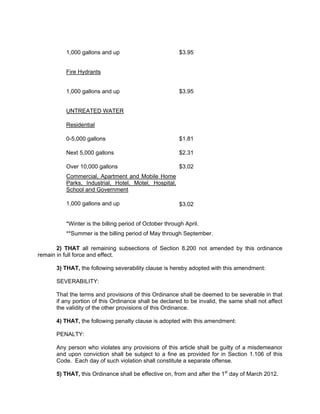 (A) For single-family residential accounts, an additional fee of
                $2.00 per 1,000 gallons shall be charged for all usage from
                25,000 thru 34,000 gallons during a billing period, an additional
                fee of $3.50 per 1,000 gallons shall be charged for all usage from
                35,000 thru 44,000 gallons during a billing period, and an
                additional fee of $6.00 per 1,000 gallons shall be charged for all
                usage over 44,000 gallons during a billing period. Usage on a
                single-family residential account shall be the total usage at the
                address which is determined by adding together the usage on the
                meter supplying the residence and the usage on the meter(s)
                supplying water to the landscape watering system.

                (B) For all landscape meters, except those at single family
                residences, schools, colleges, parks, cemeteries, golf courses or
                athletic facilities; an additional fee of $2.00 per 1,000 gallons shall
                be charged for all usage from 75,000 thru 94,000 gallons during a
                billing period, an additional fee of $3.50 per 1,000 gallons shall be
                charged for all usage from 95,000 thru 114,000 gallons during a
                billing period, and an additional fee of $6.00 per 1,000 gallons
                shall be charged for all usage over 114,000 gallons during a
                billing period.

(e)   Water Supply Stage – Drought Level II.

          (1)   The minimum criteria for this drought stage shall be the following.

               The total amount of water available, as determined by the water
          utilities director, to the city from its developed water sources is less
          than an 18-month supply.

          (2) In addition to the conservation measures stated in Section
          11.202 of this article, the following additional water conservation
          measures shall be in force during Water Supply Stage – Drought Level
          II.

                (A) The use of treated or raw city water for watering lawns,
                gardens, landscape areas, trees, shrubs, golf courses (except
                greens) or other plants being grown outdoors (not in a nursery)
                shall be prohibited at all times provided however a person may do
                such watering which shall be once every seven days during the
                period of April 1 through October 31 and once every 14 days
                during the period of November 1 through March 31 except during
                the “prohibited watering hours” as stated in Section 11.202.

                (B) Golf courses greens may be watered daily except during
                the “prohibited watering hours” as stated in Section 11.202.
 