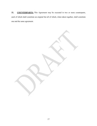 32.    COUNTERPARTS: This Agreement may be executed in two or more counterparts,

each of which shall constitute an original but all of which, when taken together, shall constitute

one and the same agreement.




                                               17
 