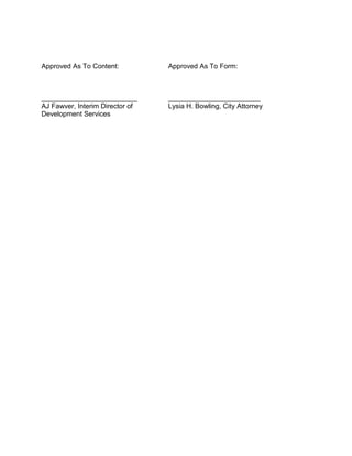 Approved As To Content:          Approved As To Form:



_________________________        ________________________
AJ Fawver, Interim Director of   Lysia H. Bowling, City Attorney
Development Services
 