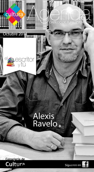 Octubre 2014 
el escritor 
Alexis 
Ravelo 
y tú 
 
