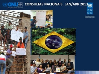 CONSULTAS NACIONAIS JAN/ABR 2013
 