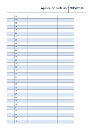 Agenda do Professor 2015/2016
16
17
18
19
20
21
22
23
24
25
26
27
28
29
30
31
32
33
34
35
36
37
38
39
40
41
42
43
44
45
46
47
 