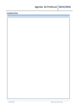 Agenda do Professor 2015/2016
CONTACTOS
2015/2016 Agrupamentode Escolas
 