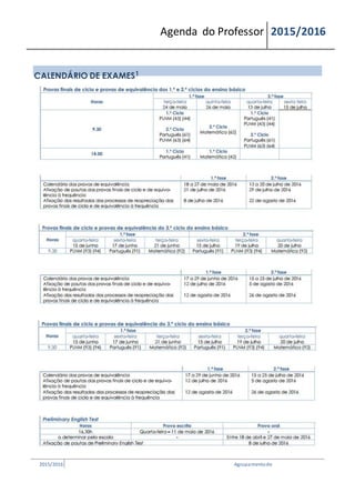 Agenda do Professor 2015/2016
CALENDÁRIO DE EXAMES1
2015/2016 Agrupamentode
 