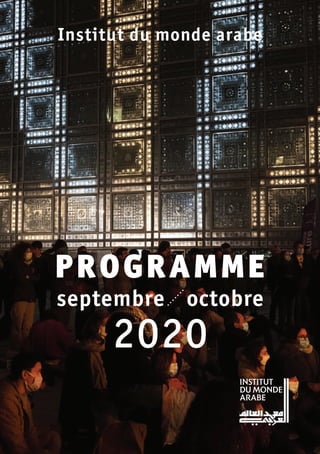 Institut du monde arabe
PROGRAMME
septembre/octobre
2020
 