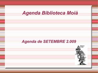 Agenda Biblioteca Moià Agenda de SETEMBRE 2.009 